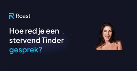 tinder gesprekken|12 Tips Om Een Tinder Gesprek Te Beginnen En Gaande Te。